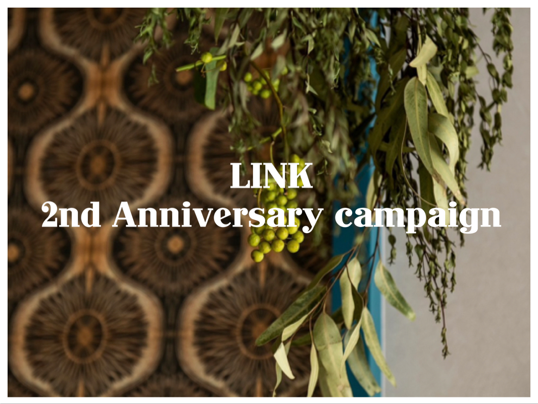 LINK  2nd Anniversary campaign　第二弾